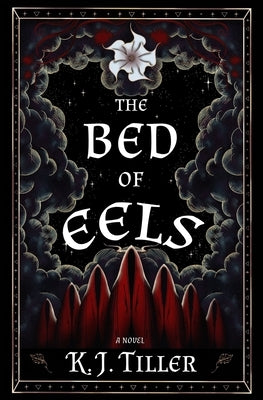 The Bed of Eels by Tiller, K. J.