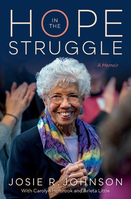 Hope in the Struggle: A Memoir by Johnson, Josie R.