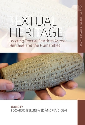 Textual Heritage: Locating Textual Practices Across Heritage and the Humanities by Gerlini, Edoardo