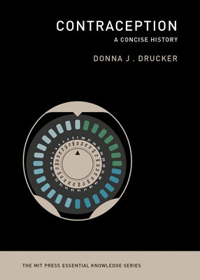 Contraception: A Concise History by Drucker, Donna J.