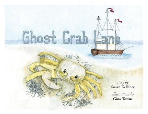 Ghost Crab Lane by Kelleher, Susan