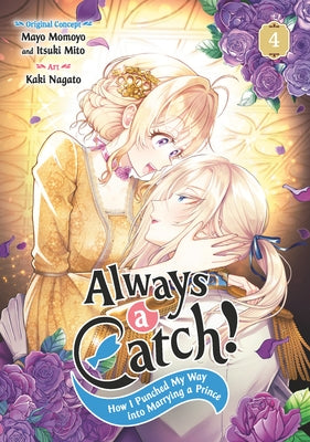 Always a Catch! 04: How I Punched My Way Into Marrying a Prince by Momoyo, Mayo