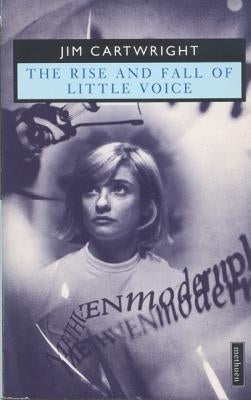 The Rise and Fall of Little Voice by Cartwright, Jim