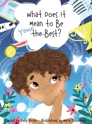 What Does It Mean to Be Your Best? by Shuto, Kelly