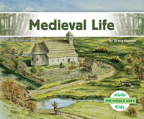 Medieval Life by Hansen, Grace
