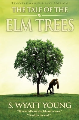 The Tale of the Elm Trees by Young, S. Wyatt