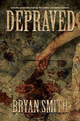 Depraved by Smith, Bryan