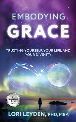 Embodying Grace by Leyden, Lori
