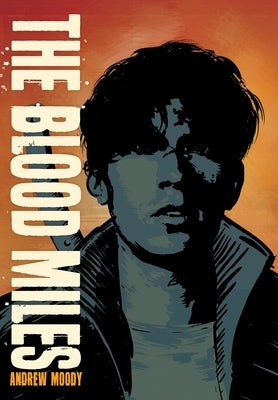 The Blood Miles by Moody, Andrew