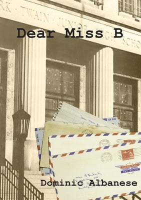 Dear Miss B by Albanese, Dominic