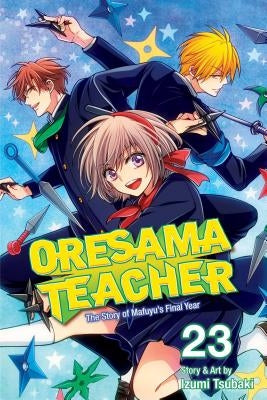 Oresama Teacher, Vol. 23 by Tsubaki, Izumi