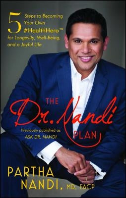 The Dr. Nandi Plan: 5 Steps to Becoming Your Own #Healthhero for Longevity, Well-Being, and a Joyful Life by Nandi, Partha