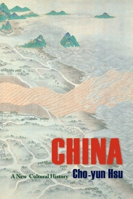 China: A New Cultural History by Hsu, Cho-Yun