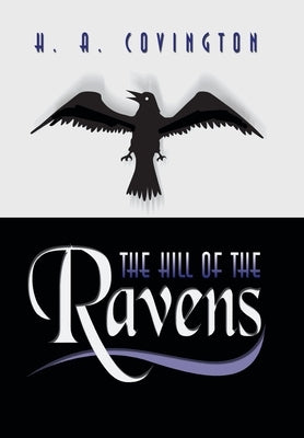 The Hill of the Ravens by Covington, H. a.