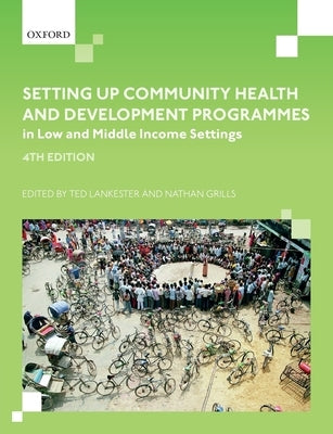 Setting Up Community Health and Development Programmes in Low and Middle Income Settings by Lankester, Ted