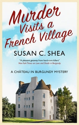 Murder Visits a French Village by Shea, Susan C.