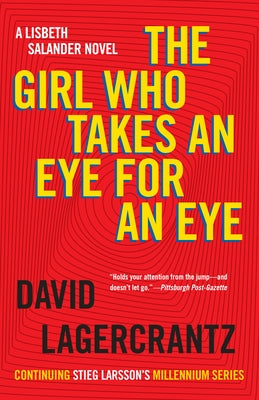 The Girl Who Takes an Eye for an Eye: A Lisbeth Salander Novel by Lagercrantz, David