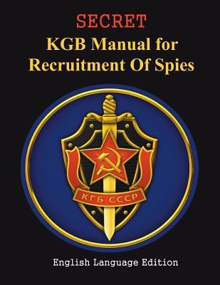 SECRET KGB Manual for Recruitment of Spies by The Kgb