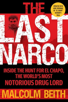 The Last Narco: Updated and Revised by Beith, Malcolm