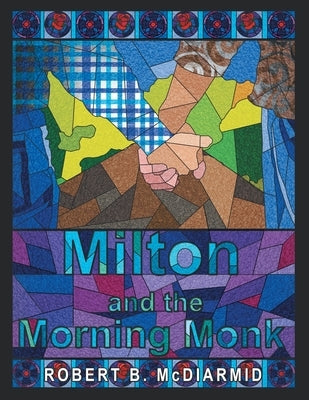 Milton and the Morning Monk by McDiarmid, Robert B.