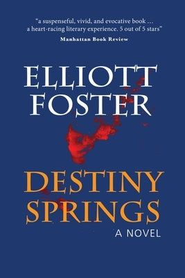 Destiny Springs by Foster, Elliott