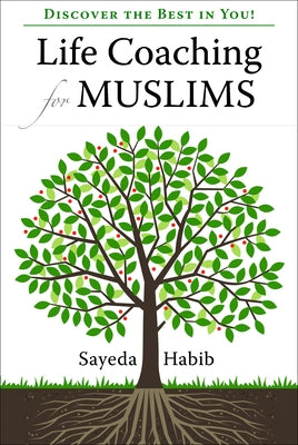 Life Coaching for Muslims: Discover the Best in You! by Habib, Sayeda