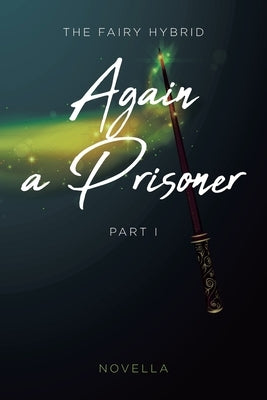 Again a Prisoner: Part I by Novella