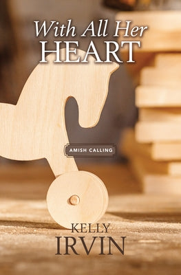 With All Her Heart by Irvin, Kelly