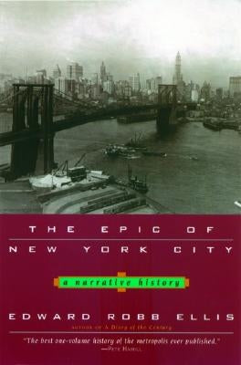 The Epic of New York City: A Narrative History by Ellis, Edward Robb