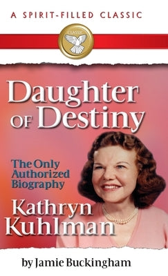 Daughter of Destiny: A Spirit Filled Classic by Buckingham, Jamie