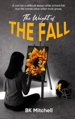 The Weight of THE FALL by Mitchell, Bk