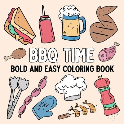 BBQ Time: Bold and Easy Coloring Book by Hue Coloring