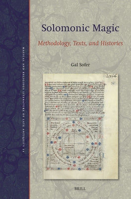 Solomonic Magic: Methodology, Texts, and Histories by Sofer, Gal