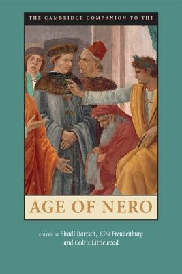 The Cambridge Companion to the Age of Nero by Bartsch, Shadi