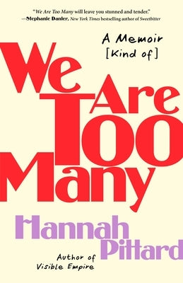 We Are Too Many: A Memoir [Kind Of] by Pittard, Hannah