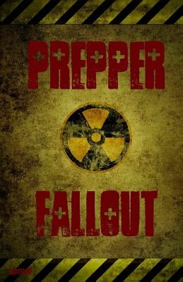 Prepper Fallout by 67, Slayer