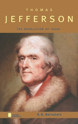 Thomas Jefferson: The Revolution of Ideas by Bernstein, R. B.