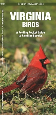 Virginia Birds: A Folding Pocket Guide to Familiar Species by Kavanagh, James