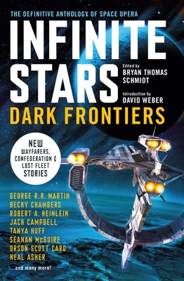 Infinite Stars: Dark Frontiers: The Definitive Anthology of Space Opera by Schmidt, Bryan Thomas