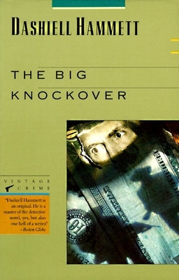 The Big Knockover: Selected Stories and Short Novels by Hammett, Dashiell