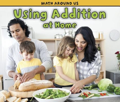 Using Addition at Home by Steffora, Tracey