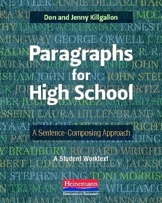 Paragraphs for High School: A Sentence-Composing Approach by Killgallon, Donald