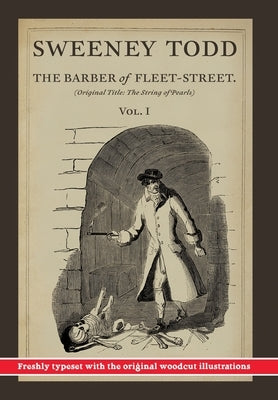 Sweeney Todd, The Barber of Fleet-Street; Vol. 1: Original title: The String of Pearls by Rymer, James Malcolm