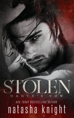 Stolen: Dante's Vow by Knight, Natasha