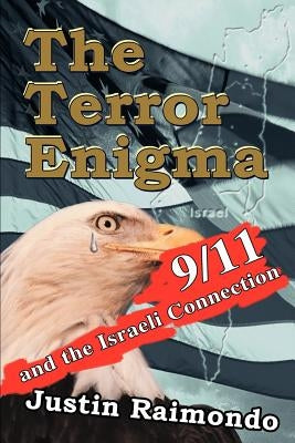 The Terror Enigma: 9/11 and the Israeli Connection by Raimondo, Justin