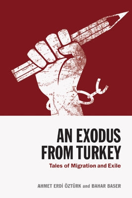 An Exodus from Turkey: Tales of Migration and Exile by &#195;&#150;zt&#195;&#188;rk, Ahmet Erdi