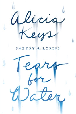 Tears for Water: Poetry & Lyrics by Keys, Alicia