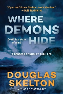 Where Demons Hide: A Rebecca Connolly Thriller by Skelton, Douglas