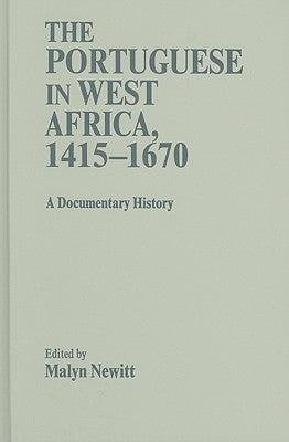 The Portuguese in West Africa, 1415-1670 by Newitt, Malyn