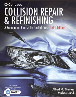 Collision Repair and Refinishing: A Foundation Course for Technicians by Thomas, Alfred